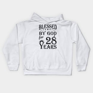 Blessed By God For 28 Years Kids Hoodie